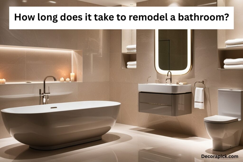 How long does it take to remodel a bathroom?